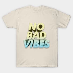 No Bad Vibes - Typographic Text Design T-Shirt